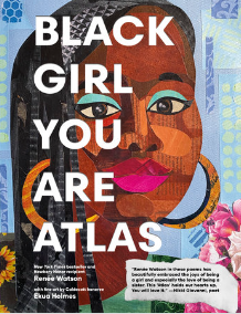 Black Girl, You are Atlas by Renee Watson