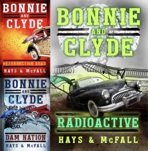Bonnie and Clyde: Radioactive by Clark Hays and Kathleen McFall