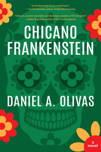 Cover of "Chicano Frankenstein" by Daniel A. Olivas Cover of "Chicano Frankenstein" by Daniel A. Olivas