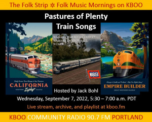 Pastures of Plenty 090722 Train Songs Pastures of Plenty 090722 Train Songs